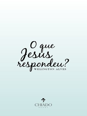 cover image of O que Jesus respondeu?